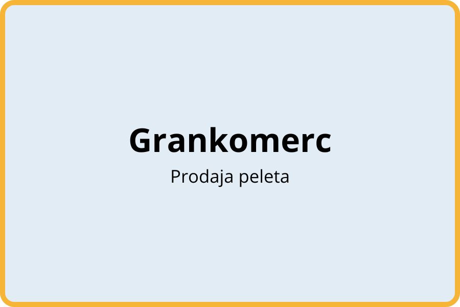 Prodaja peleta Zvezdara – Grankomerc Beograd