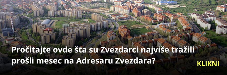 Pročitajte ovde šta su Zvezdarci najviše tražili prošli mesec na Adresaru Zvezdara