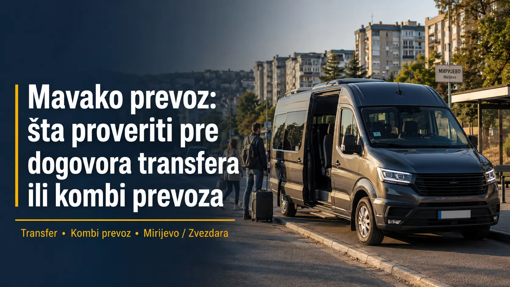 Mavako prevoz, transfer i kombi prevoz iz Mirijeva i Zvezdare za putnike koji žele da provere osnovne informacije pre dogovora.